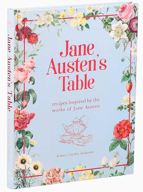 JANE AUSTEN'S TABLE: RECIPES INSPIRED BY THE WORKS OF... -  ANDERSON. ROBERT T.